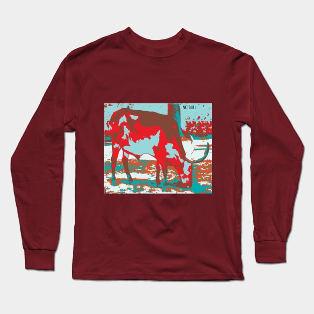 NO BULL Long Sleeve T-Shirt by callalexi